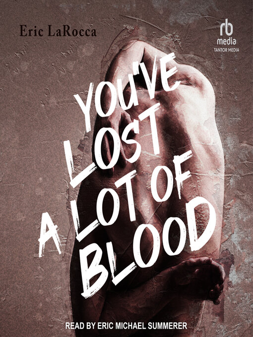 Title details for You've Lost a Lot of Blood by Eric LaRocca - Available